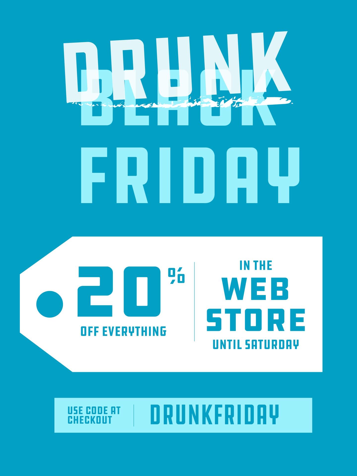 20% off everything in the store until Monday! Use the code”drunkfriday” at checkout.