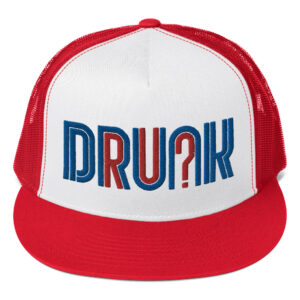 DRU?K Trucker Hat