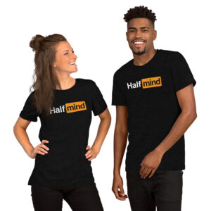What's on Your Half-Mind? Unisex T-Shirt