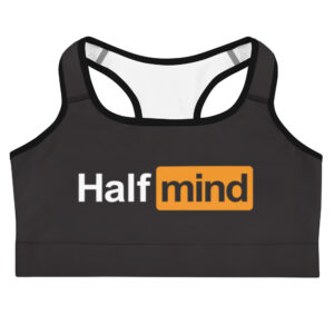 What's on Your Half Mind? Sports bra