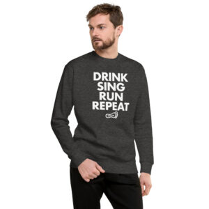 Drink Sing Run Repeat Unisex Fleece Pullover