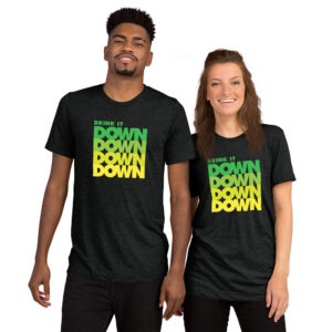 Drink it Down Down Unisex T-shirt