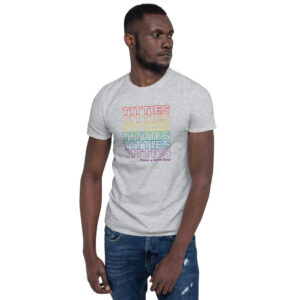 Titties Pride Unisex T-Shirt