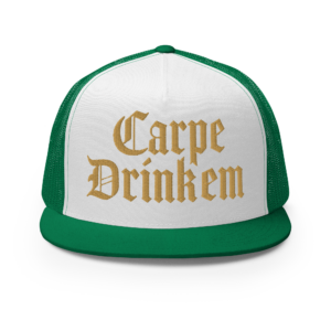 Carpe Drinkem - Green Trucker Cap