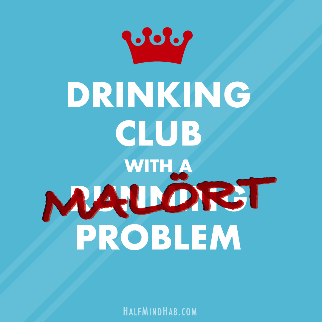 A Drinking Club with a Malort Problem