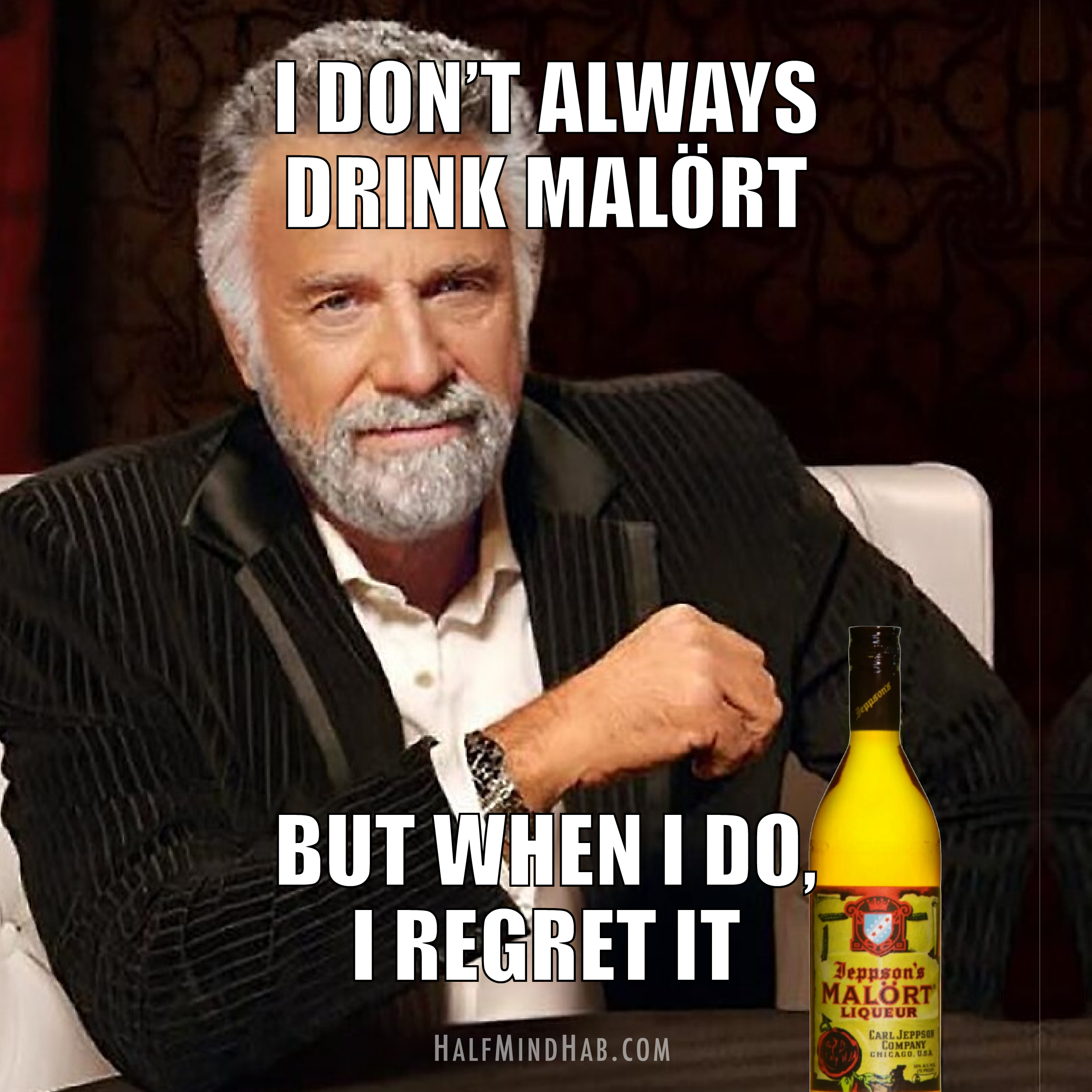 Most Interesting Man in the World - Malort meme