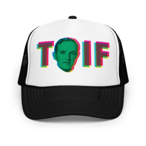 T"G"IF Foam trucker hat